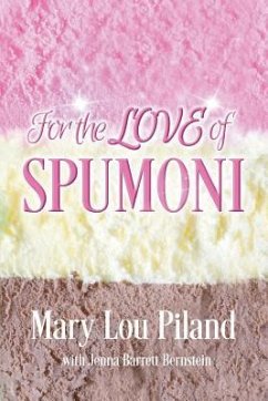For The Love of Spumoni - Bernstein, Jenna B.; Piland, Mary Lou