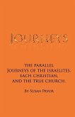 Journeys: The parallel journeys of the Israelites, each Christian, and the true church