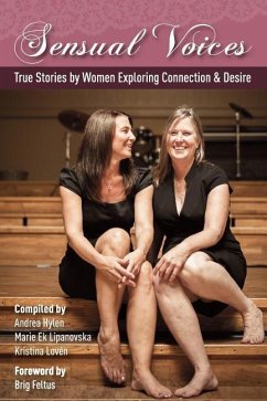 Sensual Voices: True Stories by Women Exploring Desire and Connection - Hylen, Andrea