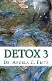 Detox 3: Detoxify Your Body Gently the Natural Way in 3 Weeks