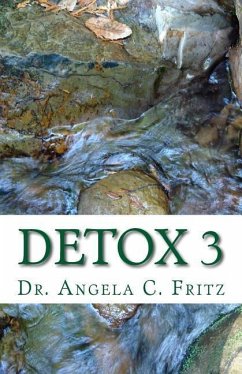 Detox 3: Detoxify Your Body Gently the Natural Way in 3 Weeks - Fritz, Angela C.