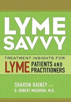 Lyme Savvy: Treatment Insights for Lyme Patients and Practitioners - Mozayeni, M. D. B. Robert