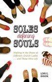 Soles Defining Souls: Walking in the Shoes of Different Church Ladies . . . and Those Who Left