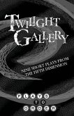 Twilight Gallery: Nine Short Plays from the Fifth Dimension