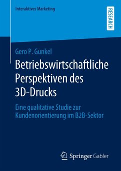 Betriebswirtschaftliche Perspektiven des 3D-Drucks - Gunkel, Gero P.
