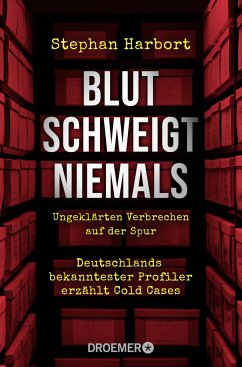 Blut schweigt niemals - Harbort, Stephan