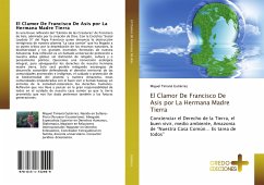 El Clamor De Francisco De Asis por La Hermana Madre Tierra - Gutiérrez, Miguel Timaná