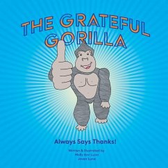 The Grateful Gorilla: Always Says Thanks - Luna, Jovan; Luna, Molly Ann