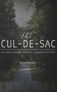 The Cul-de-Sac: An Appalachian Gothic Murder Mystery - Young, R. L.