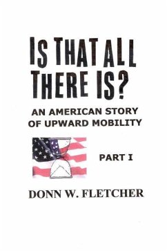 Is That All There Is?: An American Story - Fletcher, Donn W.
