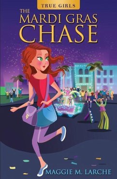 The Mardi Gras Chase - Larche, Maggie M.