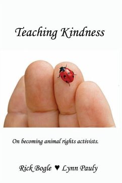 Teaching Kindness: On becoming animal rights activists. - Pauly, Lynn; Bogle, Rick