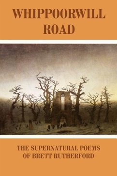 Whippoorwill Road: The Supernatural Poems - Rutherford, Brett