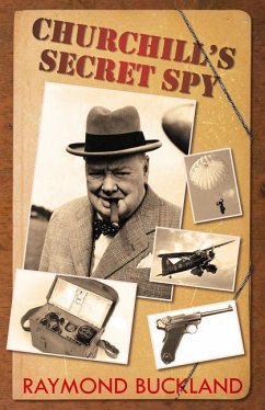 Churchill's Secret Spy - Buckland, Raymond