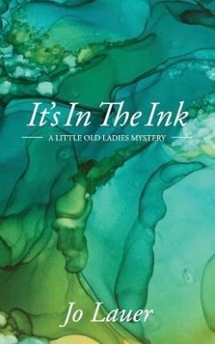 It's In The Ink: A Little Old Ladies Mystery - Lauer, Jo