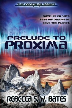 Prelude to Proxima - Bates, Rebecca S. W.