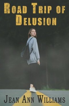 Road Trip of Delusion - Williams, Jean Ann