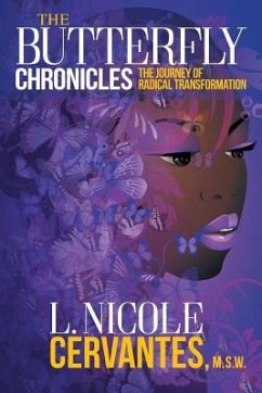 The Butterfly Chronicles: The Journey of Radical Transformation - Cervantes M. S. W., L. Nicole