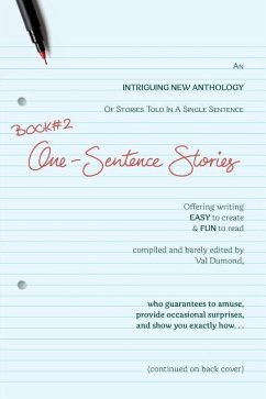 BOOK#2 One-Sentence Stories: Intriguing New Anthology of Stories Told in a Single Sentence - Dumond, Val; Writers, Multiple
