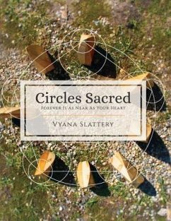 Circles Sacred: Forever Is As Near As Your Heart - Slattery, Vyana