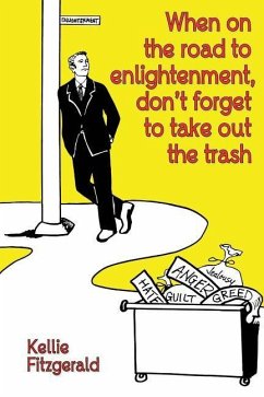 When on the Road to Enlightenment, Don't Forget to Take out the Trash - Fitzgerald, Kellie