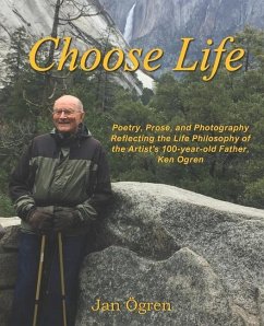 Choose Life: Poetry, Prose and Photography - Ogren, Jan