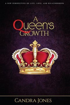 A Queens Growth: A New Perspective on Life, Love, and Relationships - Jones, Candra