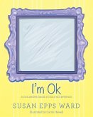 I'm Ok: A Children's Guide to Self-Acceptance