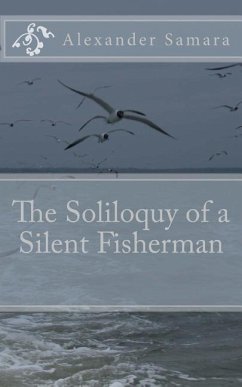 The Soliloquy of a Silent Fisherman - Samara, Alexander