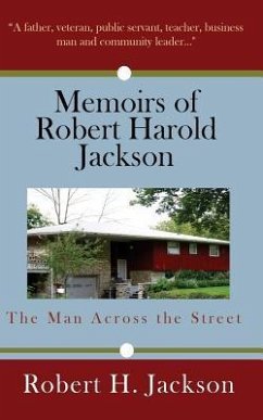 Memoirs of Robert Harold Jackson: The Man Across the Street - Jackson, Robert Harold