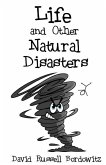 Life and Other Natural Disasters