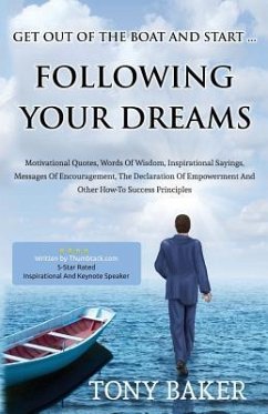 Get Out Of The Boat And Start Following Your Dreams - Baker, Tony