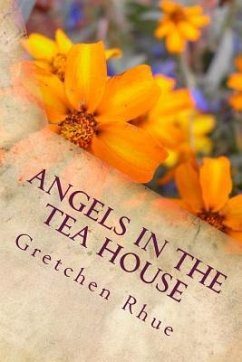 Angels in the Tea House - Rhue, Gretchen