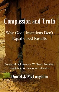 Compassion and Truth: Why Good Intentions Don't Equal Good Results - McLaughlin, Daniel J.