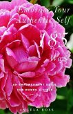 Embrace Your Authentic Self 185 Ways: An Empowerment Guide For Women & Girls