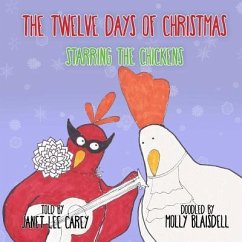 The Twelve Days of Christmas: Starring The Chickens - Carey, Janet Lee
