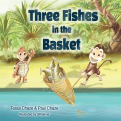 Three Fishes in the Basket - Chaze, Tessa; Chaze, Paul