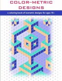 Color-Metric Designs: a coloring book of isometric designs for ages 10+