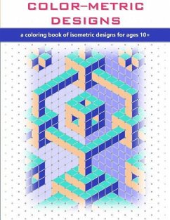 Color-Metric Designs: a coloring book of isometric designs for ages 10+ - Cedrone, M.