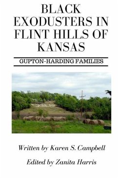 Black Exodusters in Flint Hills of Kansas: : Gupton-Harding Families - Campbell, Karen Scroggins