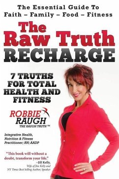 The Raw Truth Recharge: 7 Truths For Total Health and Fitness - Raugh, Robbie