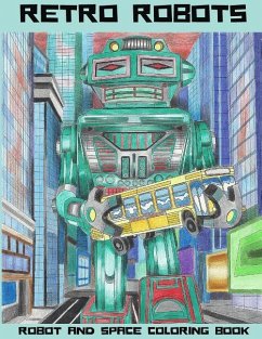 Retro Robots: Robot & Space Coloring Book: Robot Coloring Book, Space Coloring Book, Sci-Fi Coloring Book - Media, Lightburst