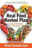 Real Food Revival Plan: How to eat well, get fit and lose weight - on the delicious diet you design!