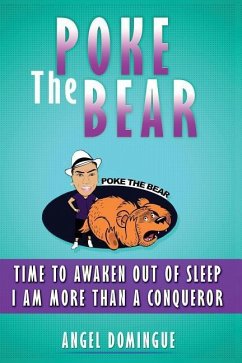 Poke The Bear: Time To Awaken Out of Sleep - Domingue, Angel