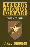 Leaders Marching Forward: The Advanced Student Leadership Field Manual