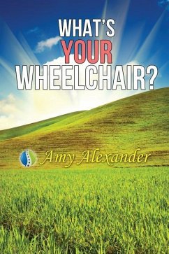 What's Your Wheelchair? - Alexander, Amy