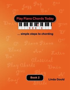 Play Piano Chords Today 2: ... simple steps to chording - Gould, Linda