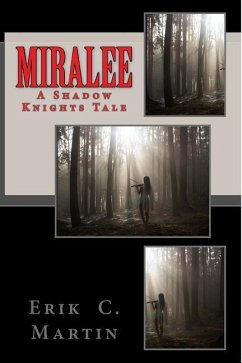 Miralee: A Shadow Knights Tale - Martin, Erik C.