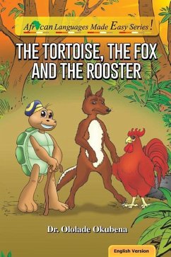 The Tortoise, The Fox And The Rooster - Okubena, Ololade