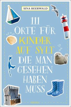 111 Orte für Kinder auf Sylt, die man gesehen haben muss - Beerwald, Sina